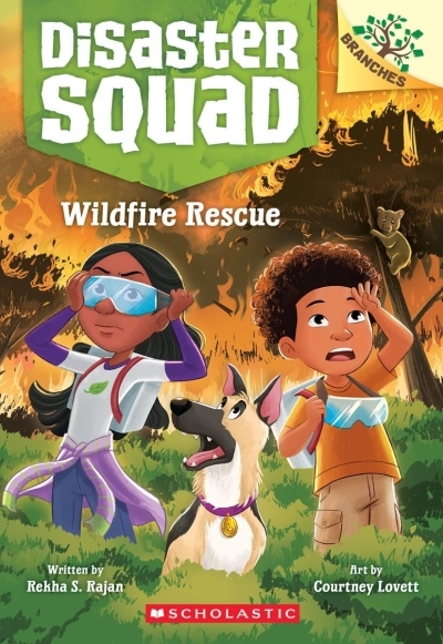 Wildfire Rescue: A Branches Book (Disaster Squad #1) | Rajan, Rekha S. (Auteur) | Lovett, Courtney (Illustrateur)