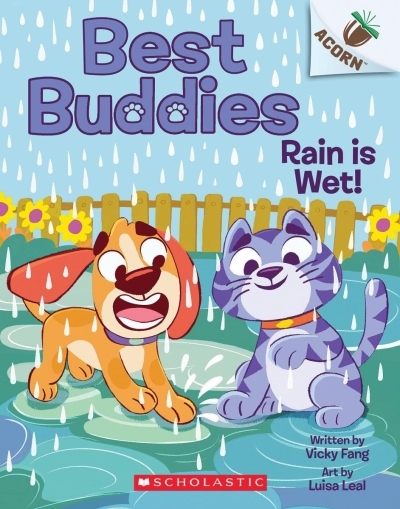 Rain is Wet!: An Acorn Book (Best Buddies #3) | Fang, Vicky (Auteur) | Leal, Luisa (Illustrateur)