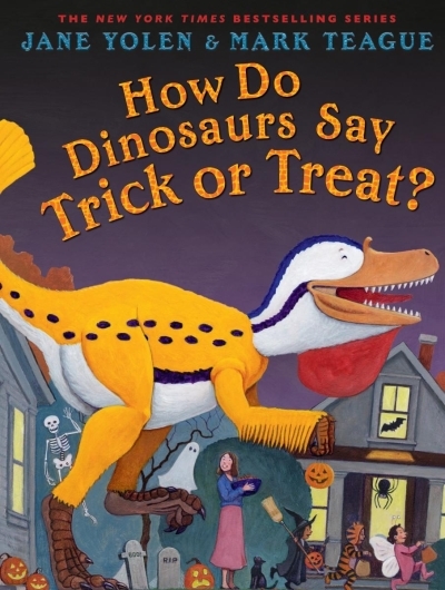 How Do Dinosaurs Say Trick or Treat? | Yolen, Jane (Auteur) | Teague, Mark (Illustrateur)