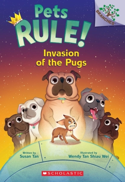 Invasion of the Pugs: A Branches Book (Pets Rule! #5) | Tan, Susan (Auteur) | Wei, Wendy Tan Shiau (Illustrateur)