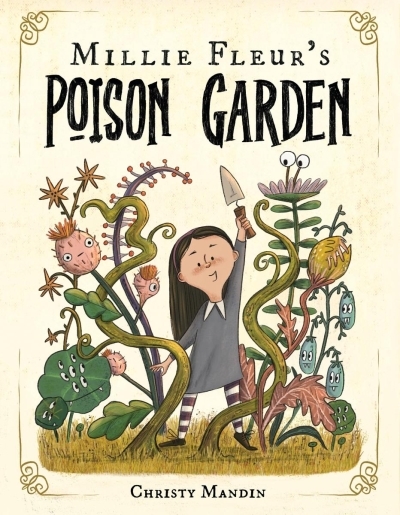 Millie Fleur's Poison Garden | Mandin, Christy (Auteur)