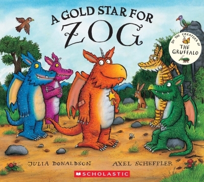 A Gold Star for Zog | Donaldson, Julia (Auteur) | Scheffler, Axel (Illustrateur)