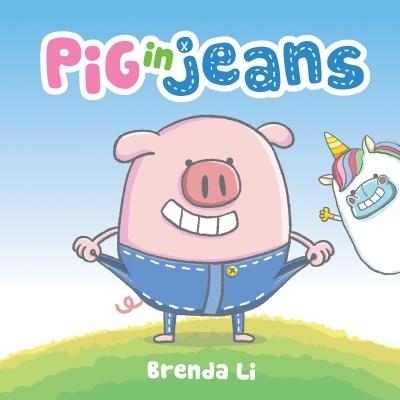 Pig in Jeans | Li, Brenda (Auteur) | Li, Brenda (Illustrateur)