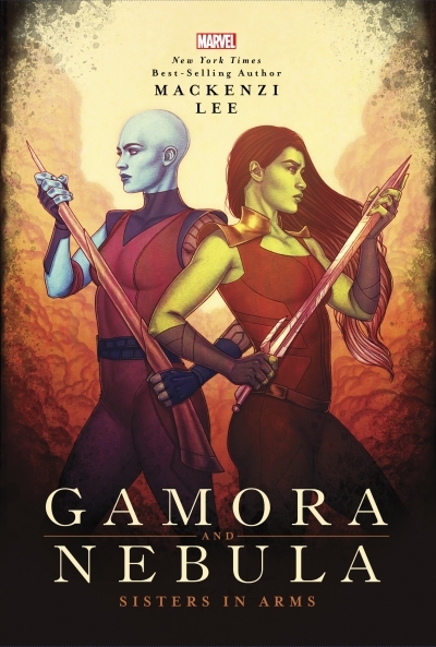 Gamora and Nebula : Sisters in Arms | Lee, Mackenzi