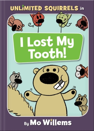 I Lost My Tooth! (An Unlimited Squirrels Book) | Willems, Mo