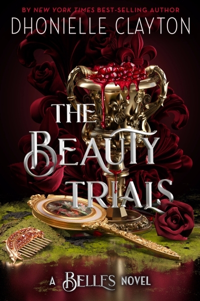 The Beauty Trials: The Belles vol.3 | Clayton, Dhonielle