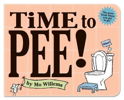 Time to Pee! Board Book | Willems, Mo