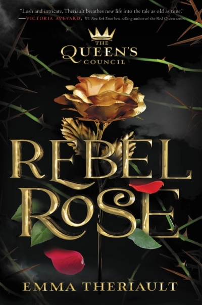 Rebel Rose:The Queen’s Council vol. 1 | Theriault, Emma