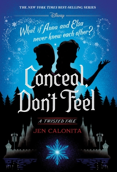 Conceal, Don't Feel : A Twisted Tale | Calonita, Jen