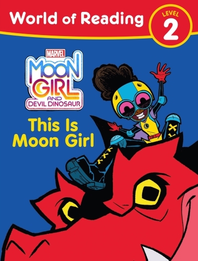Moon Girl and Devil Dinosaur: World of Reading: This is Moon Girl : (Level 2) | Leslie, Tonya (Auteur)
