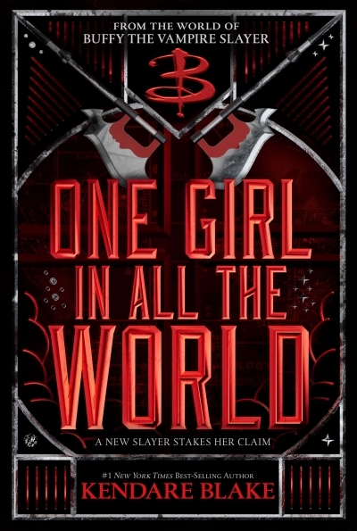 Buffy The Next Generation T.02 - One Girl In All The World | Blake, Kendare