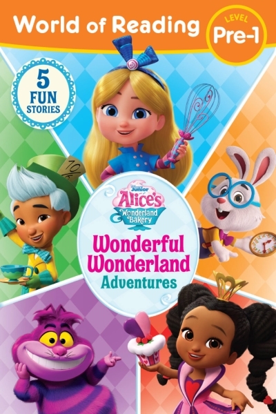 World of Reading: Alice's Wonderland Bakery: Wonderful Wonderland Adventures, Level Pre-1 | 