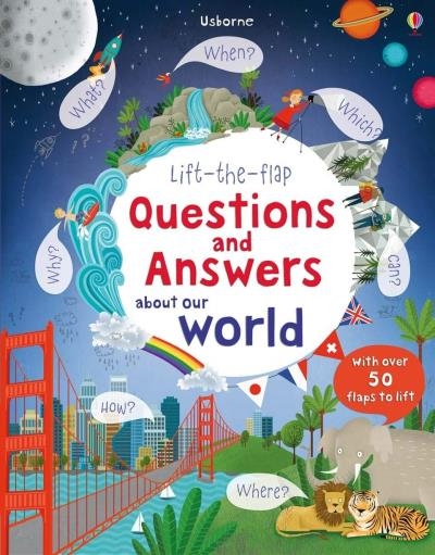 Lift-the-flap Questions &amp; Answers about Our World | Daynes, Katie