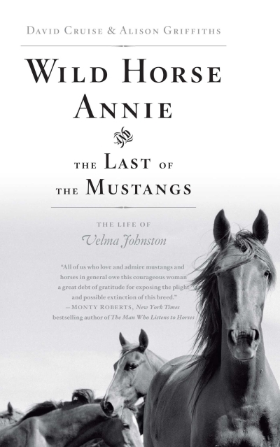 Wild Horse Annie and the Last of the Mustangs : The Life of Velma Johnston | Cruise, David