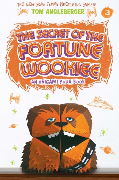 The Secret of the Fortune Wookiee (Origami Yoda #3) | Angleberger, Tom