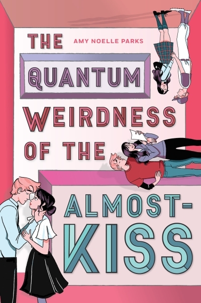The Quantum Weirdness of the Almost-Kiss | Parks, Amy Noelle