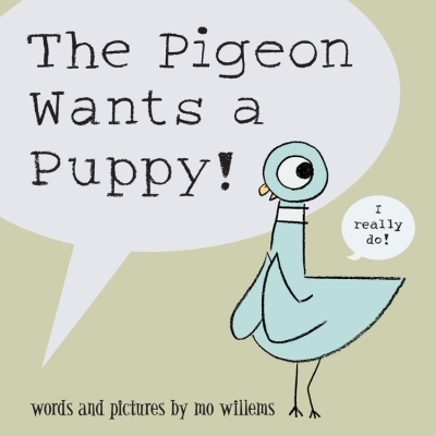 The Pigeon Wants a Puppy! | Willems, Mo