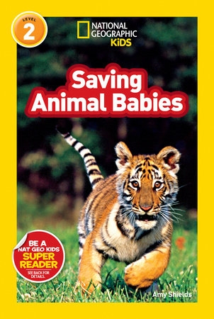 National Geographic Readers -Saving Animal Babies | AMY SHIELDS