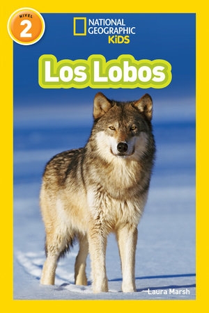 National Geographic Readers - Los Lobos (Wolves) | LAURA MARSH