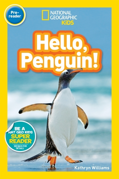 National Geographic Readers: Hello, Penguin! (Pre-reader) | Williams, Kathryn