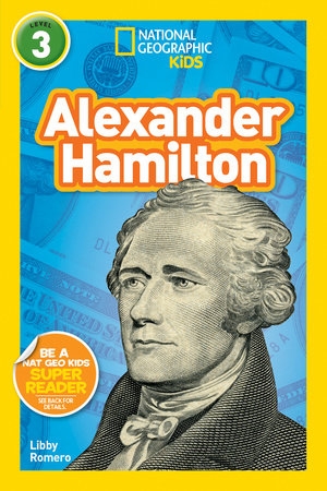 National Geographic Kids Readers -Alexander Hamilton (L3) | LIBBY ROMERO