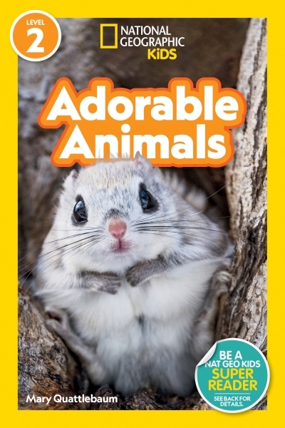 National Geographic Readers: Adorable Animals (Level 2) | Quattlebaum, Mary