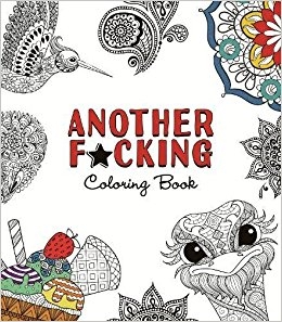 Another F*cking Coloring Book: Paisley Patterns, Meditative Mandalas, and All That Other Sh*t | Media Adams