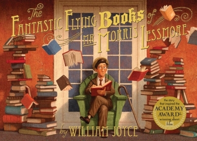 The Fantastic Flying Books of Mr. Morris Lessmore | Joyce, William