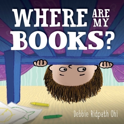 Where Are My Books? | Ohi, Debbie Ridpath