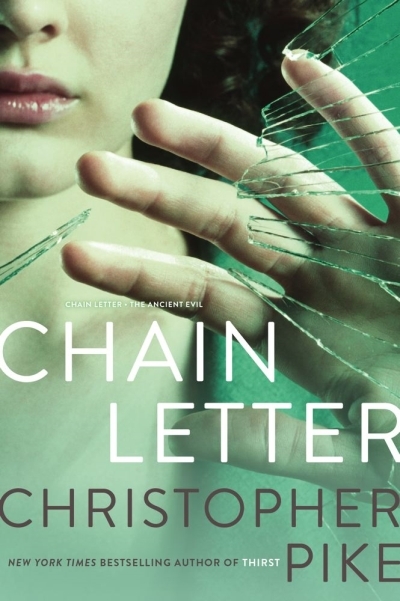 Chain Letter : Chain Letter; The Ancient Evil | Pike, Christopher