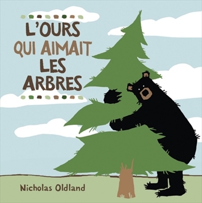 Ours qui aimait les arbres (L') | Oldland, Nicholas