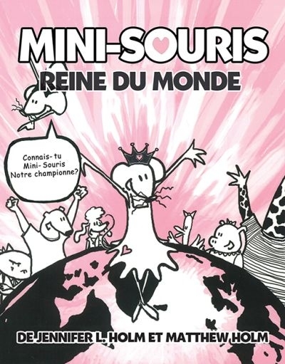 Mini-Souris T.01 - Reine du monde  | Holm, Jennifer L.