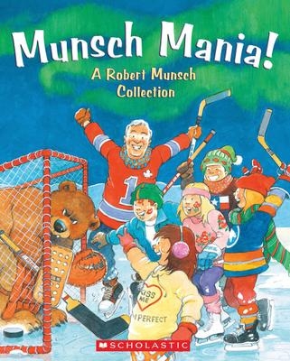 Munsch Mania! | ROBERT MUNSCH 