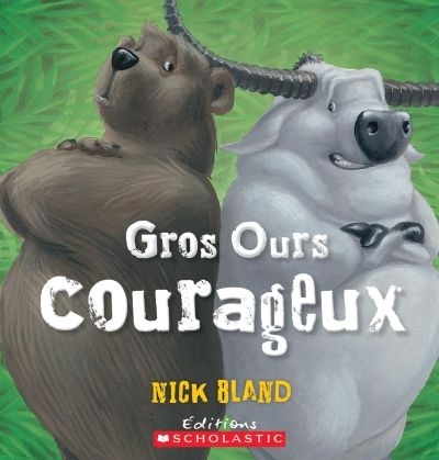 Gros Ours courageux  | Bland, Nick