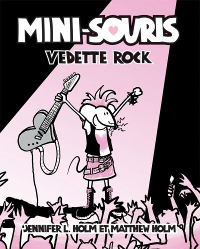 Mini-Souris T.04 - Vedette rock | Holm, Jennifer L.
