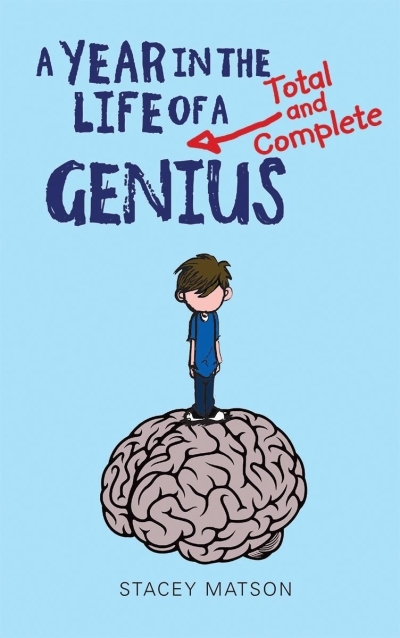 Year in the Life of a Total and Complete Genius (A) | Matson, Stacey