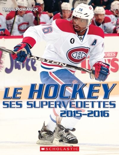 hockey, ses supervedettes, 2015-2016 (Le) | Romanuk, Paul