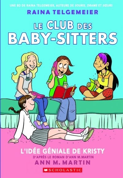 Le club des Baby-Sitters T.01 - L'idée géniale de Kristy | Martin, Ann M.