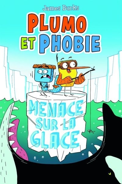 Plumo et Phobie - Menace sur la glace  | Burks, James