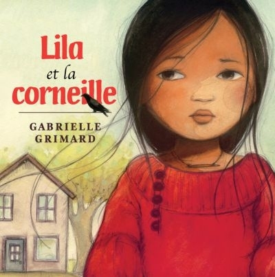 Lila et la Corneille  | Grimard, Gabrielle