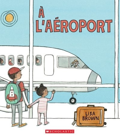 À l'aéroport  | Brown, Lisa