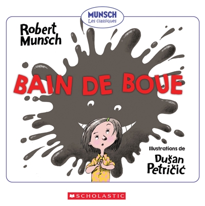 Munsch Les classiques - Bain de boue  | Munsch, Robert N.