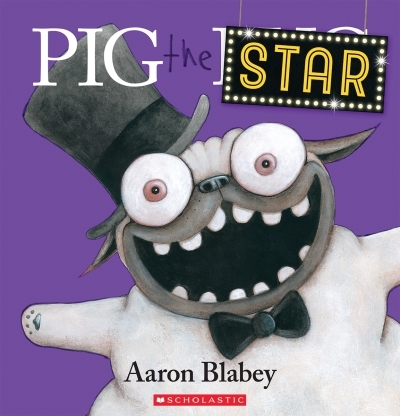 Pig the Star | Blabey, Aaron