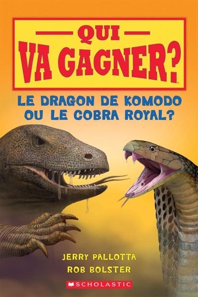 Qui va gagner? Le dragon de Komodo ou le cobra royal?  | Pallotta, Jerry