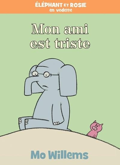 Éléphant et Rosie - Mon ami est triste  | Willems, Mo