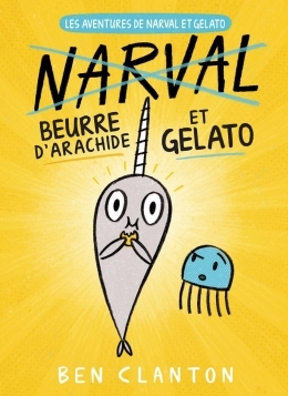 Les aventures de Narval et Gelato T.03 - Beurre d'arachide et Gelato  | Clanton, Ben