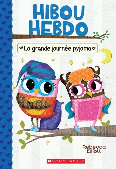 Hibou Hebdo T.09 - La grande journée pyjama | Elliot, Rebecca