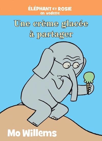 Éléphant et Rosie - Une crème glacée à partager  | Willems, Mo