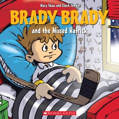 Brady Brady and the Missed Hatrick | Shaw, Mary