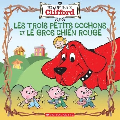 Les contes de Clifford - Les trois petits cochons et le gros chien rouge | Pendergrass, Daphne
